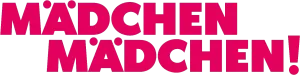 Mädchen Mädchen!