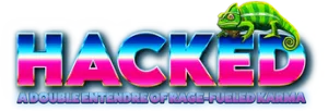 Hacked: A Double Entendre of Rage Fueled Karma