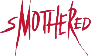 sMOTHERed