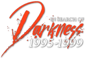 In Search of Darkness: 1995-1999