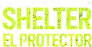 Shelter: El Protector