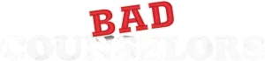 Bad Counselors