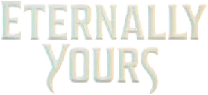 Eternally Yours