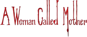 A Woman Called Mother