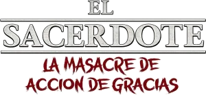 El sacerdote: La masacre de acción de gracias