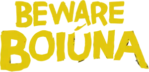 Beware Boiúna
