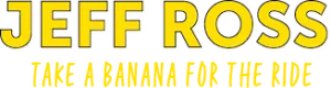 Jeff Ross: Take a Banana for the Ride