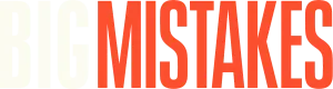 Big Mistakes