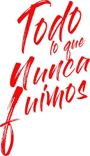 Todo lo que nunca fuimos