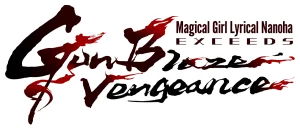 Magical Girl Lyrical NANOHA EXCEEDS Gun Blaze Vengeance
