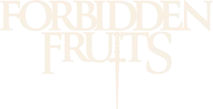 Forbidden Fruits