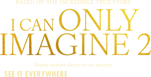 I Can Only Imagine 2