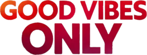 Good Vibes Only