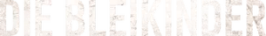 Die Bleikinder
