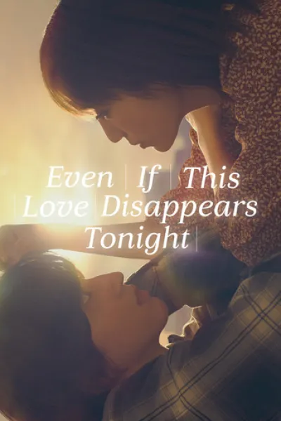 Ähnlich wie «Love on Trial»: Even If This Love Disappears Tonight
