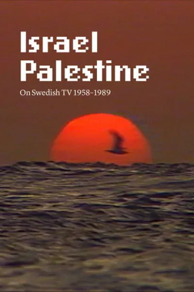Recommandé avec «Par tous les moyens» : Israel Palestine on Swedish TV 1958-1989