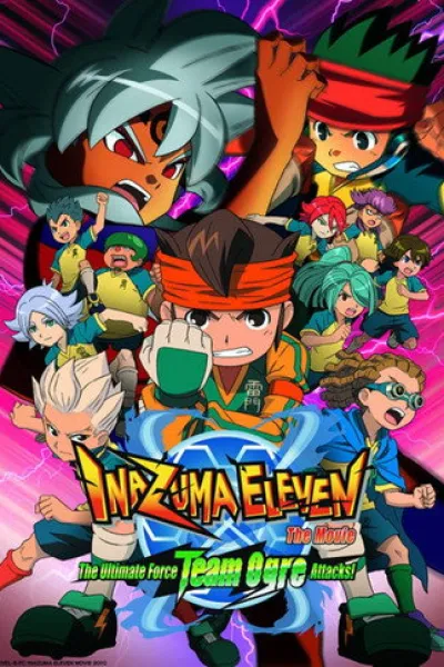 Recommended with «Street Fighter»: Inazuma Eleven the Movie: The Ultimate Force, Team Ogre, Attacks!