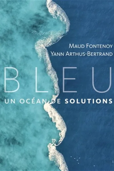 Recomendado con «Surviving Earth»: Bleu, un océan de solutions