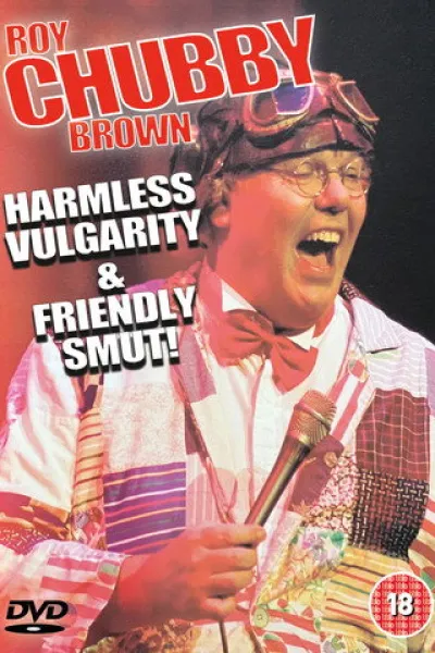 Recommended with «Mike Epps: Delusional»: Roy Chubby Brown - Harmless Vulgarity & Friendly Smut