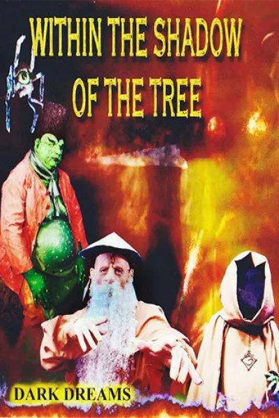 Recommended with «Hexed»: Within the Shadow of the Tree: Dark Dreams