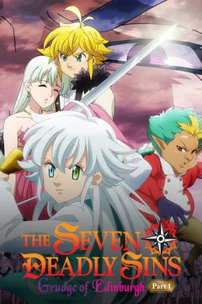 Parecido a «That Time I Got Reincarnated as a Slime. La película: Lágrimas del mar celeste»: The Seven Deadly Sins: El rencor de Edimburgo - Parte 1