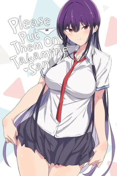 Рекомендация к «Фобия любви»: Please Put Them On, Takamine-san